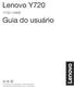 Lenovo Y720. Guia do usuário Y720-15IKB. Leia os avisos de segurança e dicas importantes nosmanuais inclusos antes de usar o computador.