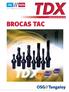 Manual: Brocas TAC Tipo TDX BROCAS TAC. Quebra-cavaco DJ. Quebra-cavaco DS. Quebra-cavaco DW