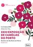 3 e 4 março Sábado: 14:30-19:00 Domingo: 10:00-19:00 XXIII EXPOSIÇÃO DE CAMÉLIAS DO PORTO. Mosteiro de São Bento da Vitória.