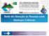 Rede de Atenção às Pessoas com Doenças Crônicas. Patricia Sampaio Chueiri Coordenação Geral de Atenção às Pessoas com Doenças Crônicas DAET/SAS/MS