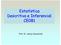 Estatística Descritiva e Inferencial CE081. Prof. Dr. Jomar Camarinha