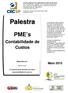 Palestra. PME s. Contabilidade de Custos. Maio Elaborado por: O conteúdo desta apostila é de inteira responsabilidade do autor (a).