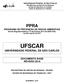 PPRA PROGRAMA DE PREVENÇÃO DE RISCOS AMBIENTAIS Norma Regulamentadora n o 9 da Portaria 3214 de 08/06/1978, Lei 6514 de 22/12/1977 UFSCAR