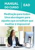 MANUAL DO CURSO EAD. Meditação para todos: Uma abordagem para aqueles que acreditam que meditar é impossível