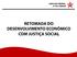 OBJETIVO. - Incentivar produção, investimento, emprego e renda. - Consolidação de uma classe média com distribuição de renda