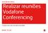 Realizar reuniões Vodafone Conferencing