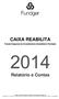 CAIXA REABILITA. Fundo Especial de Investimento Imobiliário Fechado. Relatório e Contas