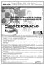 PROVA OBJETIVA. 11 A manutenção, o revigoramento e a reorientação das. 12 Paralelamente ao desenvolvimento das políticas públicas de