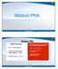 Módulo PNA. Módulo PNA. André Kouzmine. CC (T) Informática. Ciência Computação MBA PMBOK FGV PSCPP 2012 / ZP-15 11/06/2015.