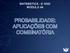 MATEMÁTICA - 2 o ANO MÓDULO 44 PROBABILIDADE: APLICAÇÕES COM COMBINATÓRIA