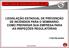 LEGISLAÇÃO ESTADUAL DE PREVENÇÃO DE INCÊNDIOS PARA O SEMINÁRIO: COMO PREPARAR SUA EMPRESA PARA AS INSPEÇÕES REGULATÓRIAS