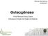 Ciências Biomédicas 15/05/2017. Osteogênese. Profa Mariana Kiomy Osako Estrutura e Função de Órgãos e Sistemas.  1