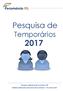 ASSESSORIA ECONÔMICA. Pesquisa de. Temporários. Pesquisa realizada pela Fecomércio-RS Relatório elaborado pela Assessoria Econômica Fecomércio-RS