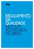 REGULAMENTO DA QUALIDADE INSTITUTO POLITÉCNICO DE LISBOA NOVEMBRO 2014