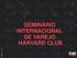 SEMINÁRIO INTERNACIONAL DE VAREJO HARVARD CLUB