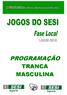 PROGRAMAÇÃO TRANCA MASCULINA. Bocha Masculino: Tênis de Mesa Masculino: