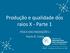 Produção e qualidade dos raios X - Parte 1. FÍSICA DAS RADIAÇÕES I Paulo R. Costa