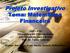 Projeto Investigativo Tema: Matemática Financeira USP IFSC Licenciatura em Ciências Exatas Instrumentação para o Ensino Prof. Dr.