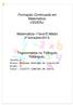 Formação Continuada em Matemática. CEDERJ. Matemática 1ºano/E.Médio 2º bimestre/2013. Trigonometria no Triângulo Retângulo.