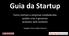 Guia da Startup. Como startups e empresas estabelecidas podem criar e gerenciar produtos web rentáveis. Joaquim Torres