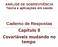 ANÁLISE DE SOBREVIVÊNCIA Teoria e aplicações em saúde. Caderno de Respostas Capítulo 8 Covariáveis mudando no tempo