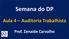 Semana do DP. Aula 4 Auditoria Trabalhista. Prof. Zenaide Carvalho