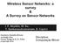 Wireless Sensor Networks: a survey & A Survey on Sensor Networks