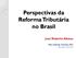 Perspectivas da Reforma Tributária no Brasil