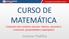 CURSO DE MATEMÁTICA. Conjuntos dos números naturais, inteiros, racionais e irracionais. (propriedades e operações) Josimar Padilha