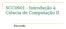SCC Introdução à Ciência de Computação II. Recursão