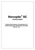 Herceptin SC. (trastuzumabe) Produtos Roche Químicos e Farmacêuticos S.A. Solução injetável para administração subcutânea 600 mg / 5 ml