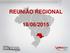 REUNIÃO REGIONAL 18/06/2015