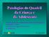 Displasia do Desenvolvimento do Quadril (Displasia Acetabular - LCQ) Doença de Legg-Perthes-Calvet Epifisiólise