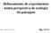 Delineamento de experimentos numa perspectiva de ecologia da paisagem