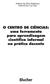 Antônio da Silva Mendonça Gabriel da Cruz Dias. O CENTRO DE CIÊNCIAS: uma ferramenta para aprendizagem científica informal na prática docente