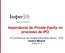 Importância de Private Equity no processo de IPO. 2ª Conferência de Investimentos Alternativos - FCE Andrea Minardi Agosto 2013