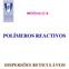 MÓDULO 4 POLÍMEROS REACTIVOS DISPERSÕES RETICULÁVEIS