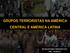 GRUPOS TERRORISTAS NA AMÉRICA CENTRAL E AMÉRICA LATINA NELSON EDGARDO HERNÁNDEZ DÍAZ CNEL. PA DEM (R)