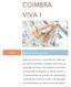 COIMBRA VIVA I Relatório de gestão. Neste ano de 2013, a intervenção do fundo teve. por objectivo principal a condução do processo de