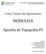 MÓDULO II. Apostila de Topografia IV. Curso Técnico de Agrimensura DEPARTAMENTO ACADÊMICO DE CONSTRUÇÃO CIVIL CURSO TÉCNICO DE AGRIMENSURA