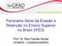Panorama Geral da Evasão e Retenção no Ensino Superior no Brasil (IFES)
