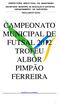 CAMPEONATO MUNICIPAL DE FUTSAL 2012 TROFEU ALBOR PIMPÃO FERREIRA