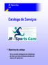 Catalogo de Serviços. Objectivos do catalogo: JR - Sports Care
