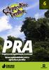 AGOSTO 2017 PRA. Programa de Regularização Ambiental. Novas oportunidades para a agricultura familiar PATROCÍNIO P R O J E T O