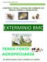 EXTERMINIO BMC TERRA FORTE AGROPECUARIA DE MÃOS DADAS COM O HOMEM DO CAMPO. CONTROLE TOTAL E EFICAZ NO COMBATE DE: MOSCA, BERNE E CARRAPATOS.