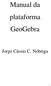 Manual da plataforma GeoGebra. Jorge Cássio C. Nóbriga
