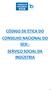 CÓDIGO DE ÉTICA DO CONSELHO NACIONAL DO SESI - SERVIÇO SOCIAL DA INDÚSTRIA