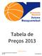 Tabela de Preços ª Edição / Janeiro Associação Nacional de Juízes de Basquetebol