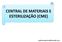 CENTRAL DE MATERIAIS E ESTERILIZAÇÃO (CME)