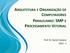 ARQUITETURA E ORGANIZAÇÃO DE COMPUTADORES PARALELISMO: SMP E PROCESSAMENTO VETORIAL. Prof. Dr. Daniel Caetano